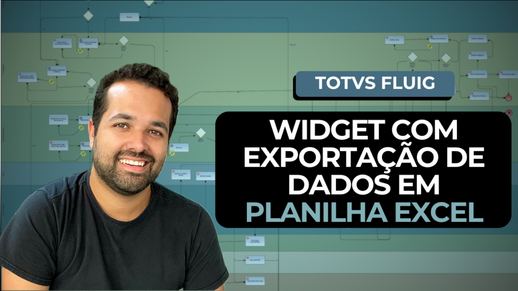 TOTVS FLUIG – Exportar Dados de uma Widget para uma Planilha Excel