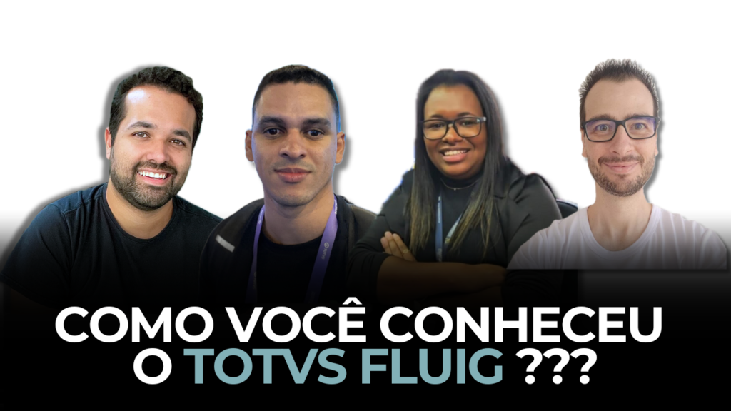 Bate papo – Como você conheceu o TOTVS Fluig?